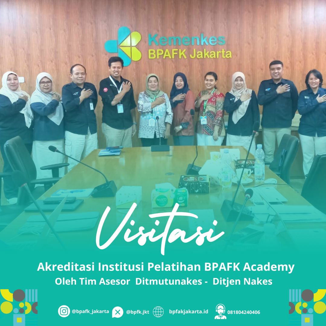 Visitasi Akreditasi Institusi Pelatihan BPAFK Academy oleh Puskat Mutu Ditjen Nakes Kemenkes